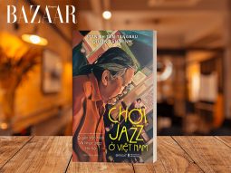 Harper's Bazaar_Sách hay Chơi Jazz ở Việt Nam Quyền Văn Minh_01