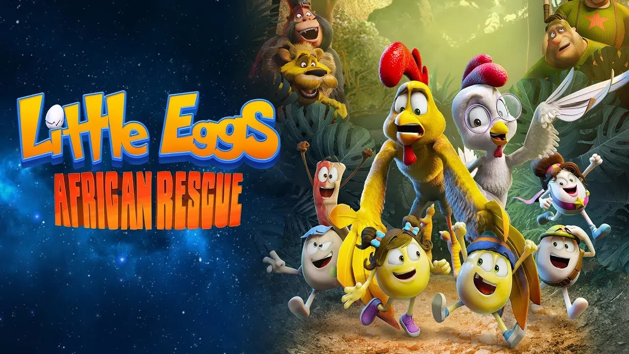 Phim hoạt hình chiếu rạp hay nhất 2023: Bé Trứng: Náo loạn châu Phi - Little Eggs: An African Rescue (2023)