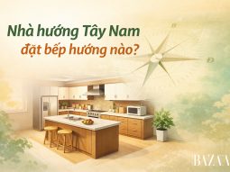 Nhà hướng Tây Nam đặt bếp hướng nào chuẩn phong thủy, hút tài lộc?